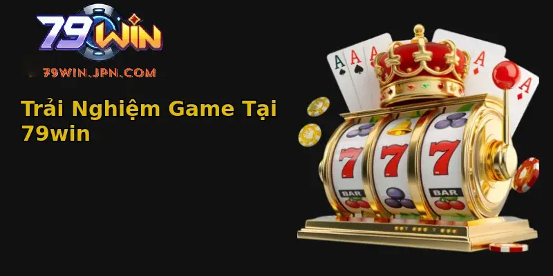 79win hướng đến trở thành địa điểm giải trí trực tuyến hàng đầu châu Á