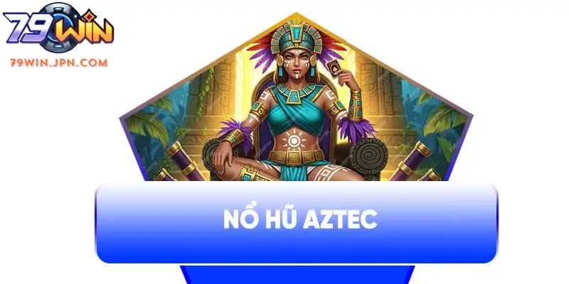 Giữ tâm lý ổn định khi chơi Nổ hũ Aztec