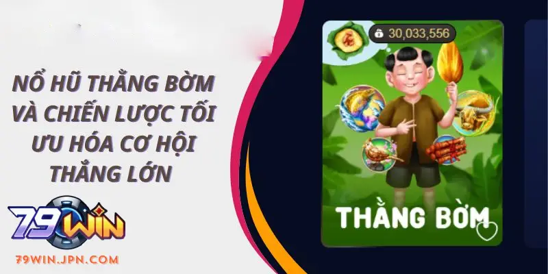 Nổ Hũ Thằng Bờm 79win - Chinh Phục Kho Báu Dân Gian