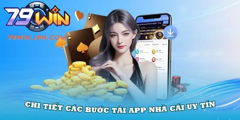 Thủ tục tải app 79win trên iOS lẫn Android đều đơn giản